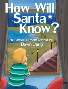 portada How Will Santa Know?: A Father's Poem Retold by