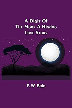 portada A Digit of the Moon a Hindoo Love Story (en Inglés)