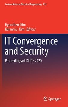 portada It Convergence and Security: Proceedings of Icitcs 2020 (en Inglés)