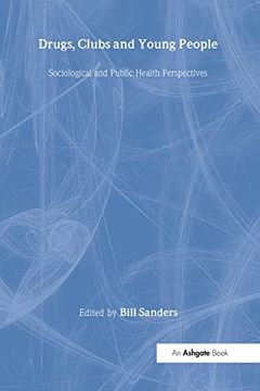 portada Drugs, Clubs and Young People: Sociological and Public Health Perspectives
