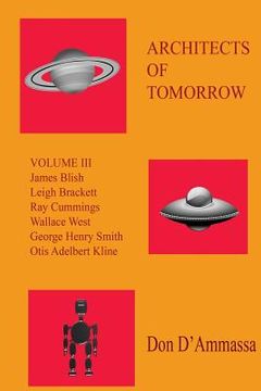 portada Architects of Tomorrow: Volume Three: Surveys of Six Science Fiction Authors (en Inglés)