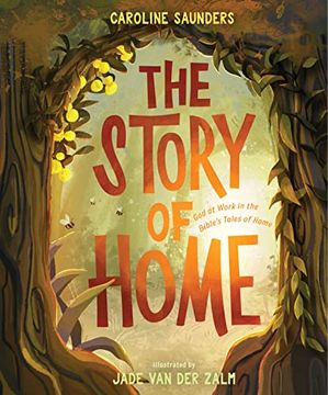 portada The Story of Home: God at Work in the Bible’S Tales of Home (en Inglés)