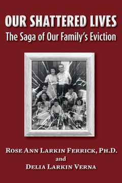 portada Our Shattered Lives: The Saga of Our Family's Eviction