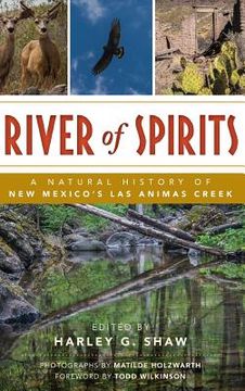 portada River of Spirits: A Natural History of New Mexico S Las Animas Creek