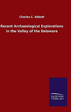 portada Recent Archaeological Explorations in the Valley of the Delaware (in English)