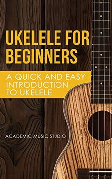 portada Ukelele for Beginners: A Quick and Easy Introduction to Ukelele (1) (in English)