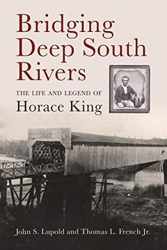 portada Bridging Deep South Rivers: The Life and Legend of Horace King (en Inglés)