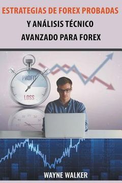 portada Estrategias de Forex Probadas y Análisis Técnico Avanzado Para Forex (en Inglés)