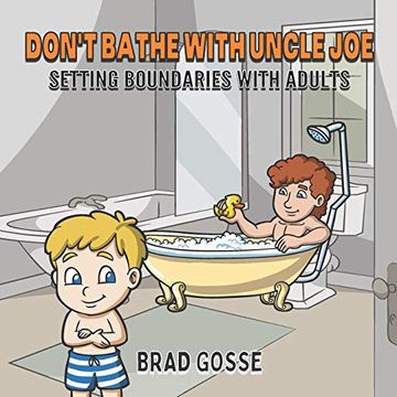 portada Don't Bathe With Uncle Joe: Setting Boundaries With Adults (Rejected Children's Books) (in English)