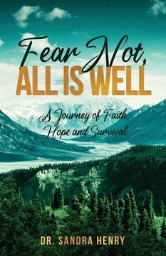 portada Fear Not, All is Well, A Journey of Faith, Hope, and Survival (en Inglés)