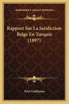 portada Rapport Sur La Juridiction Belge En Turquie (1897) (en Francés)