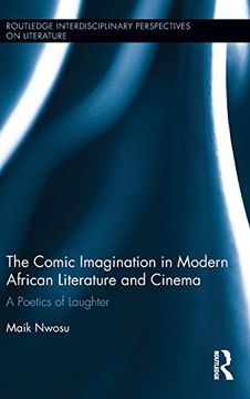portada The Comic Imagination in Modern African Literature and Cinema: A Poetics of Laughter (Routledge Interdisciplinary Perspectives on Literature)