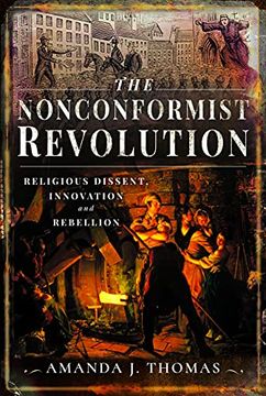 portada The Nonconformist Revolution: Religious Dissent, Innovation and Rebellion (in English)