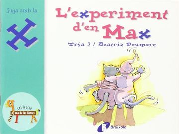 portada L'Experiment D'En max (X): Juga amb la x (Catalá - a Partir de 3 Anys - Llibres Didàctics - zoo de les Lletres) (in Catalá)