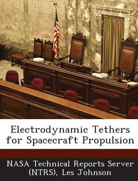 portada Electrodynamic Tethers for Spacecraft Propulsion (en Inglés)