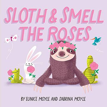 portada Sloth and Smell the Roses (a Hello! Lucky Book) (en Inglés)