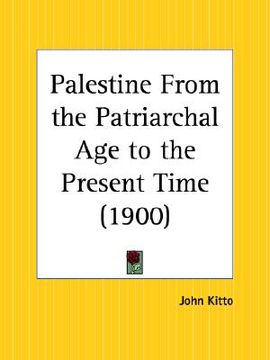 portada palestine from the patriarchal age to the present time (en Inglés)