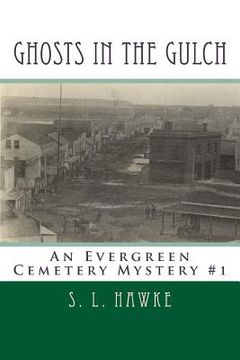 portada Ghosts in the Gulch: An Evergreen Cemetery Mystery
