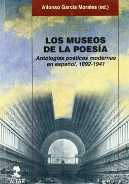 portada Los Museos de la Poesía: Antologías Poéticas Modernas en Español, 1892-1941 (in Spanish)