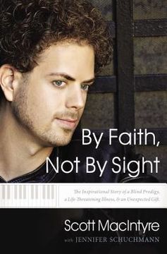 portada By Faith, Not by Sight: The Inspirational Story of a Blind Prodigy, a Life-Threatening Illness, and an Unexpected Gift (in English)