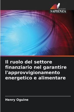 portada Il ruolo del settore finanziario nel garantire l'approvvigionamento energetico e alimentare (in Italian)