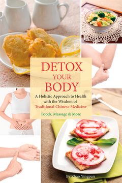 portada Detox Your Body: A Holistic Approach to Health with the Wisdom of Traditional Chinese Medicine