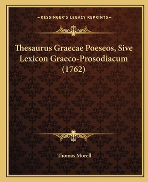 portada Thesaurus Graecae Poeseos, Sive Lexicon Graeco-Prosodiacum (1762) (en Latin)