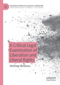portada A Critical Legal Examination of Liberalism and Liberal Rights (en Inglés)
