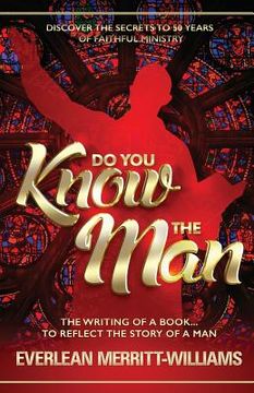 portada Do You Know The Man?: The Writing of a Book... To Reflect The Story of a Man (en Inglés)