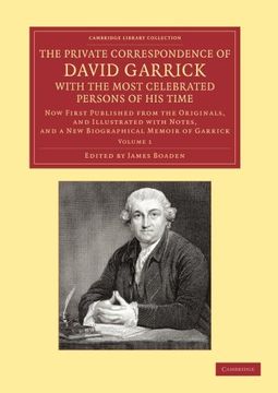 portada The Private Correspondence of David Garrick With the Most Celebrated Persons of his Time: Volume 1 (Cambridge Library Collection - Literary Studies) (en Inglés)