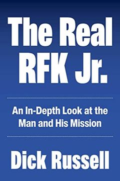 portada The Real rfk Jr. An In-Depth Look at the man and his Mission (en Inglés)
