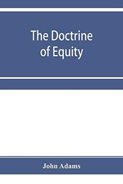 portada The Doctrine of Equity. A Commentary on the law as Administered by the Court of Chancery (en Inglés)
