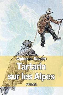 portada Tartarin sur les Alpes: Nouveaux exploits du héros tarasconnais (en Francés)