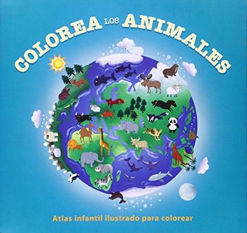 portada Colorea los animales - atlas infantil ilustrado para colorear