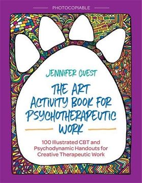 portada The Art Activity Book for Psychotherapeutic Work: 100 Illustrated CBT and Psychodynamic Handouts for Creative Therapeutic Work (en Inglés)