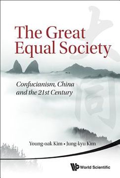 portada Great Equal Society, The: Confucianism, China and the 21st Century (in English)