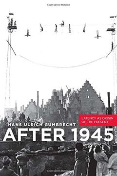 portada After 1945: Latency as Origin of the Present (en Inglés)