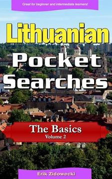 portada Lithuanian Pocket Searches - The Basics - Volume 2: A Set of Word Search Puzzles to Aid Your Language Learning (en Lituano)