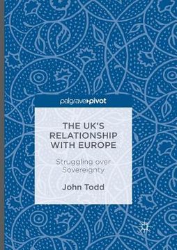 portada The Uk's Relationship with Europe: Struggling Over Sovereignty (en Inglés)