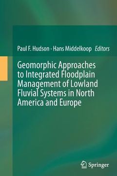 portada Geomorphic Approaches to Integrated Floodplain Management of Lowland Fluvial Systems in North America and Europe (en Inglés)