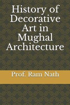 portada History of Decorative Art in Mughal Architecture (en Inglés)