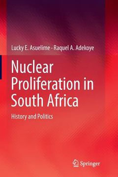 portada Nuclear Proliferation in South Africa: History and Politics