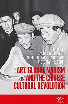 portada Art, Global Maoism and the Chinese Cultural Revolution (Rethinking Art's Histories) (en Inglés)