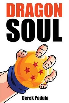 portada Dragon Soul: 30 Years of Dragon Ball Fandom (en Inglés)