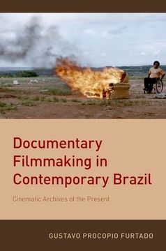 portada Documentary Filmmaking in Contemporary Brazil: Cinematic Archives of the Present (in English)