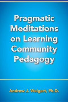 portada Pragmatic Meditations on Learning Community Pedagogy