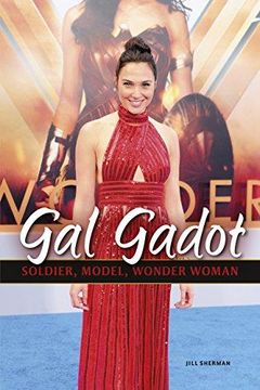 portada Gal Gadot: Soldier, Model, Wonder Woman (in English)