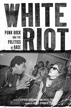 portada White Riot: Punk Rock and the Politics of Race (en Inglés)