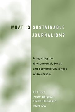 portada What is Sustainable Journalism? Integrating the Environmental, Social, and Economic Challenges of Journalism (in English)
