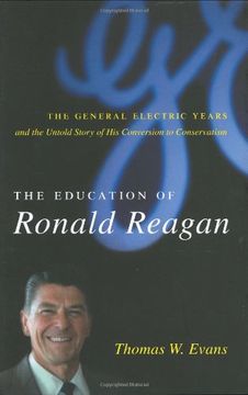 portada The Education of Ronald Reagan: The General Electric Years and the Untold Story of his Conversion to Conservatism (en Inglés)